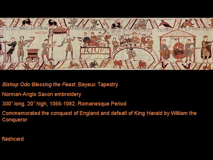 Bishop Odo Blessing the Feast, Bayeux Tapestry Norman-Anglo Saxon embroidery 300” long, 20” high, Bishop Odo Blessing the Feast, Bayeux Tapestry Norman-Anglo Saxon embroidery 300” long, 20” high,