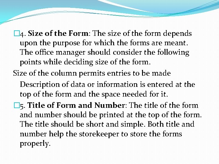 � 4. Size of the Form: The size of the form depends upon the