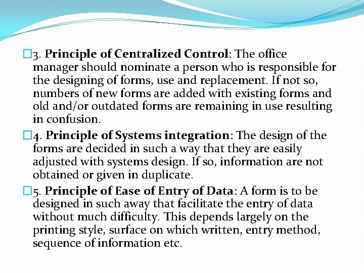 � 3. Principle of Centralized Control: The office manager should nominate a person who