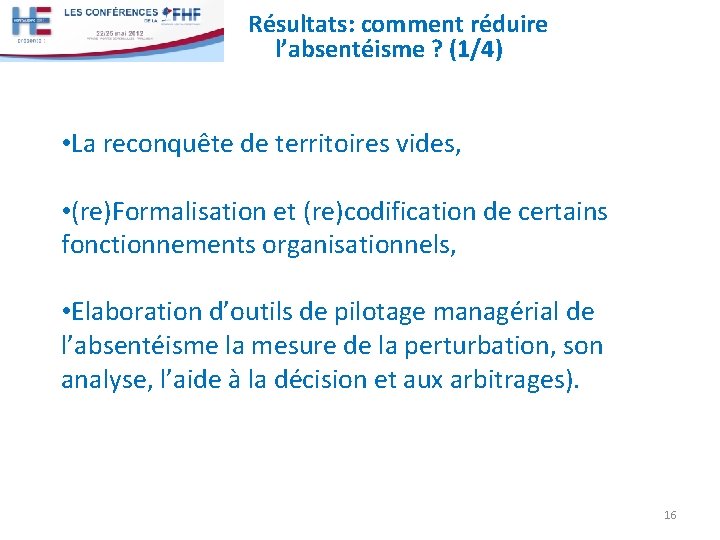 Résultats: comment réduire l’absentéisme ? (1/4) • La reconquête de territoires vides, • (re)Formalisation