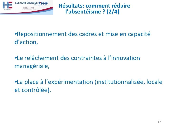 Résultats: comment réduire l’absentéisme ? (2/4) • Repositionnement des cadres et mise en capacité