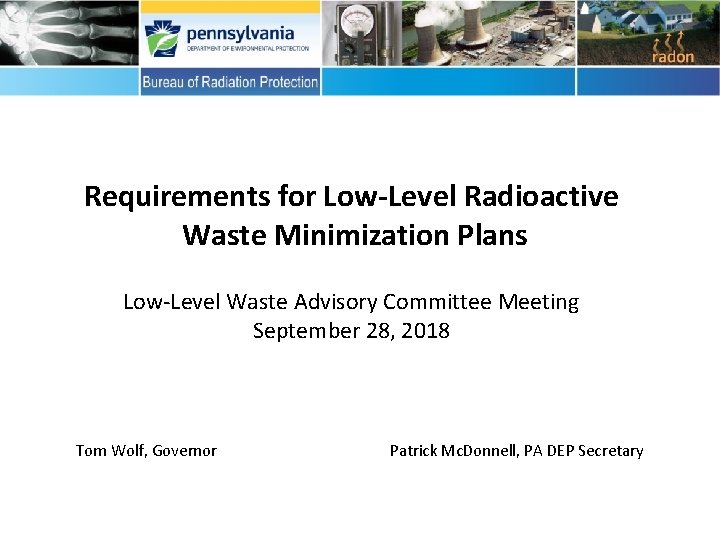 Requirements for Low-Level Radioactive Waste Minimization Plans Low-Level Waste Advisory Committee Meeting September 28,