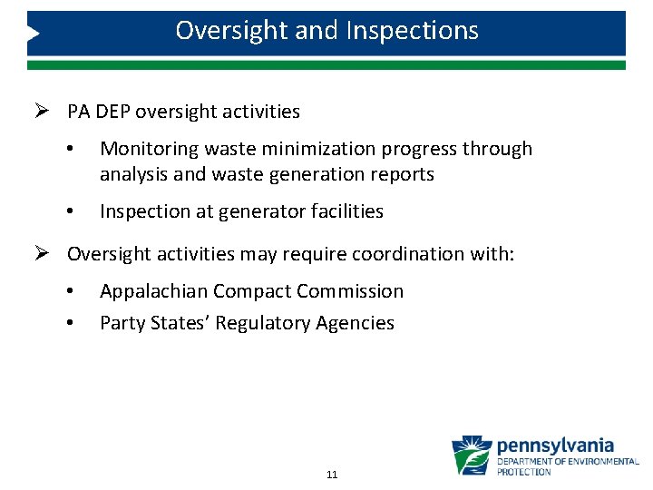 Oversight and Inspections Ø PA DEP oversight activities • Monitoring waste minimization progress through