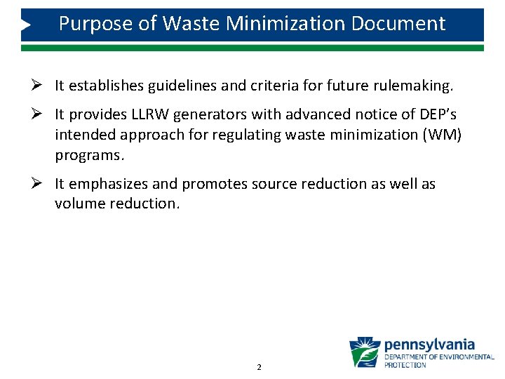 Purpose of Waste Minimization Document Ø It establishes guidelines and criteria for future rulemaking.