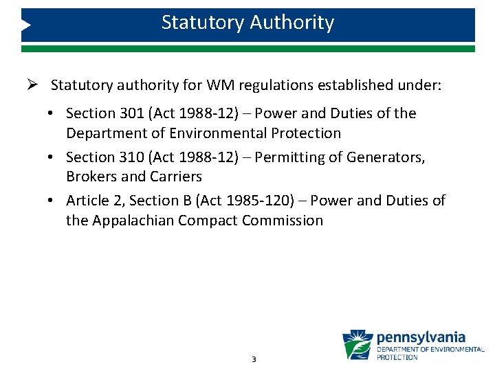 Statutory Authority Ø Statutory authority for WM regulations established under: • Section 301 (Act