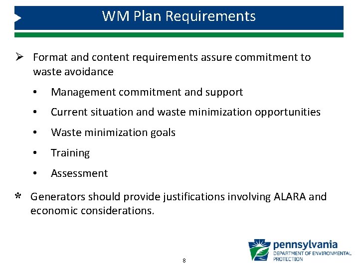 WM Plan Requirements Ø Format and content requirements assure commitment to waste avoidance •