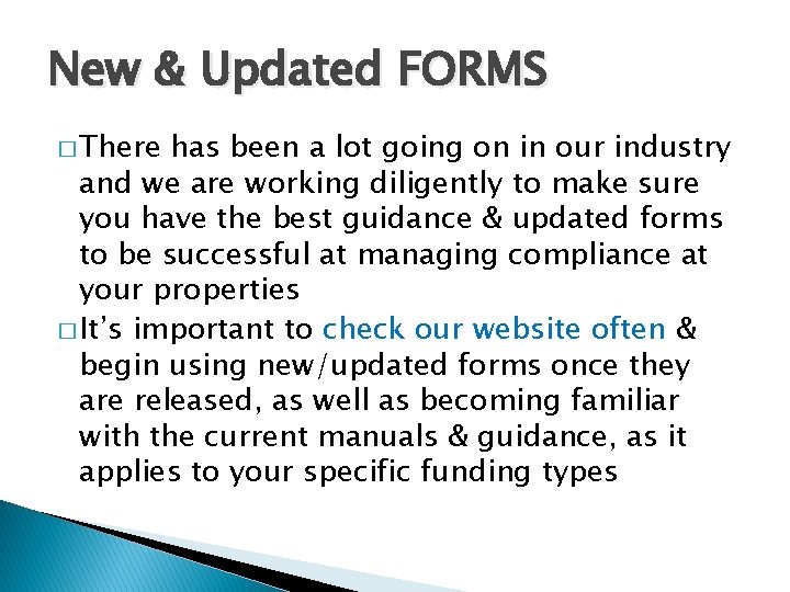 New & Updated FORMS � There has been a lot going on in our