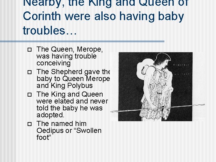 Nearby, the King and Queen of Corinth were also having baby troubles… The Queen,