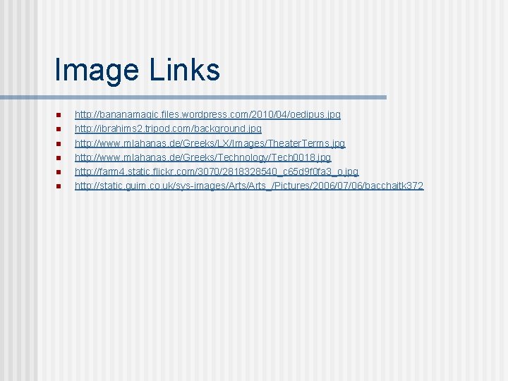 Image Links n n n http: //bananamagic. files. wordpress. com/2010/04/oedipus. jpg http: //ibrahims 2.