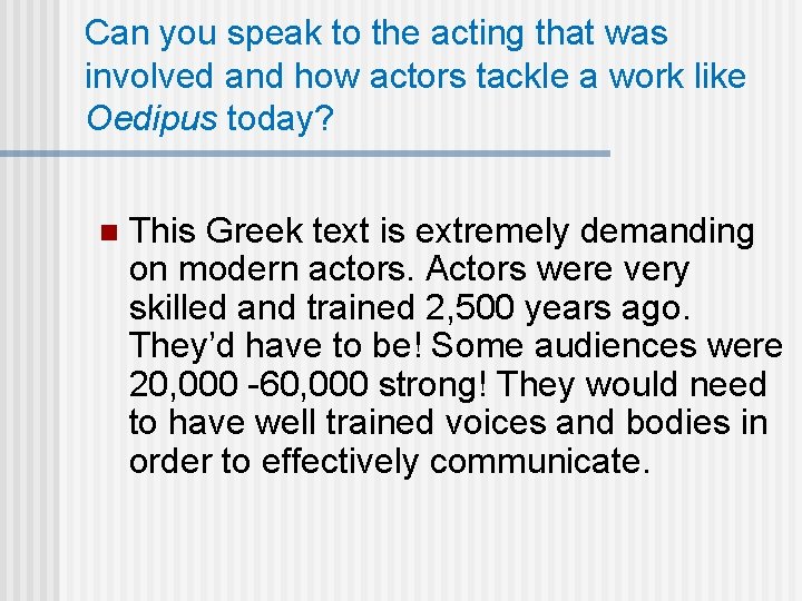 Can you speak to the acting that was involved and how actors tackle a