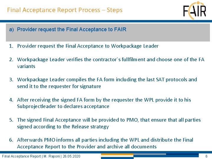 Final Acceptance Report Process – Steps a) Provider request the Final Acceptance to FAIR