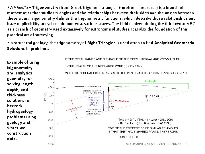  • Wikipedia – Trigonometry (from Greek trigōnon "triangle" + metron "measure") is a