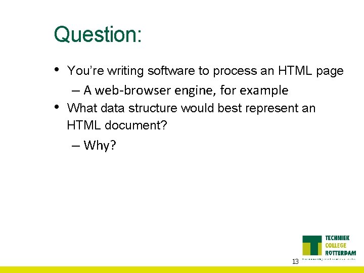 Question: • • You’re writing software to process an HTML page – A web-browser