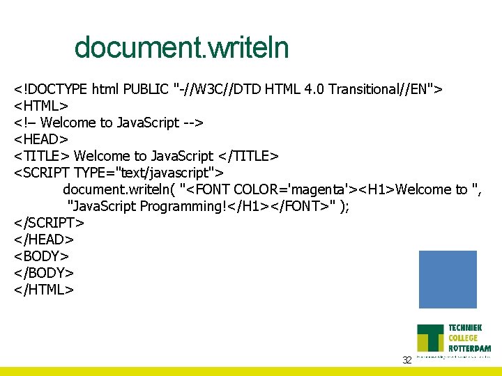 document. writeln <!DOCTYPE html PUBLIC "-//W 3 C//DTD HTML 4. 0 Transitional//EN"> <HTML> <!–