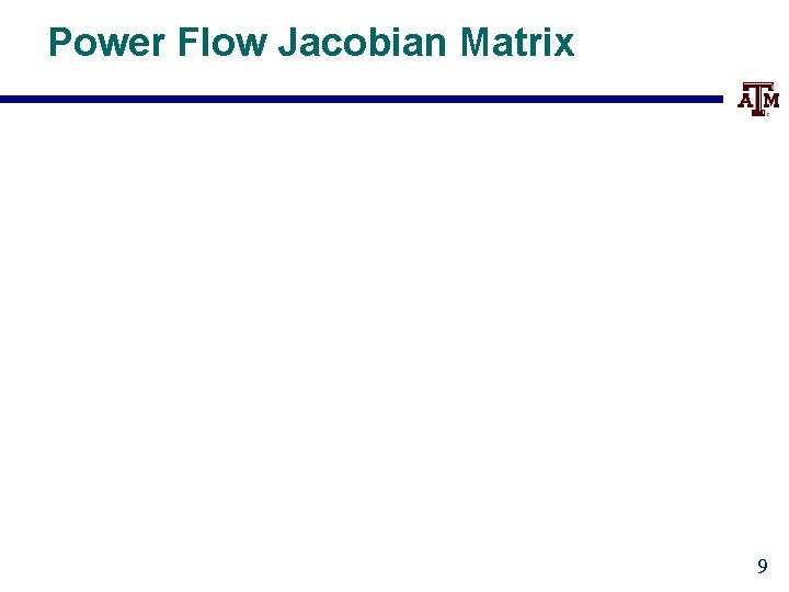 Power Flow Jacobian Matrix 9 