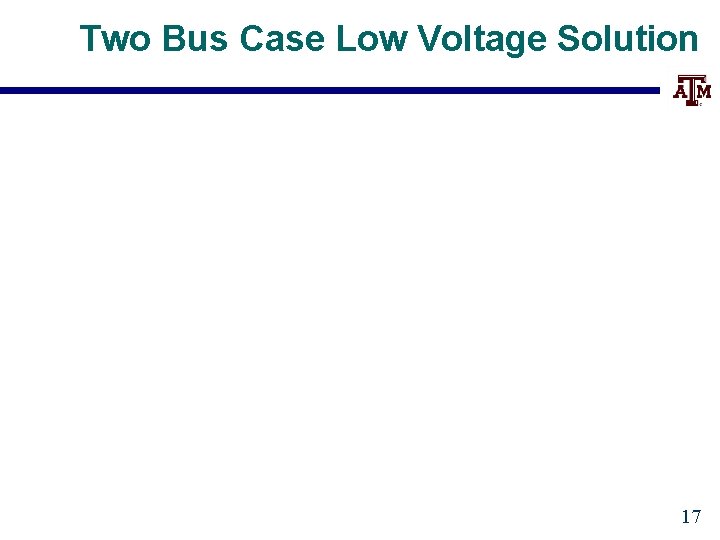 Two Bus Case Low Voltage Solution 17 