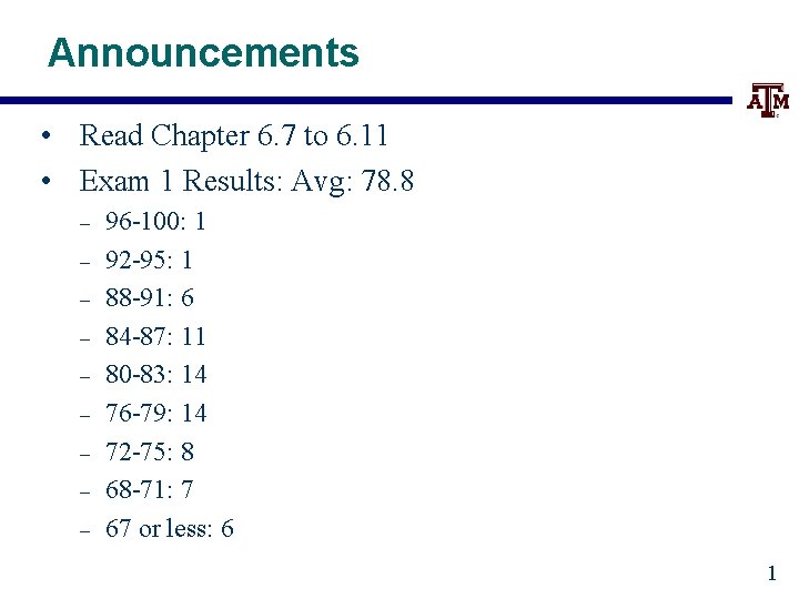 Announcements • Read Chapter 6. 7 to 6. 11 • Exam 1 Results: Avg: