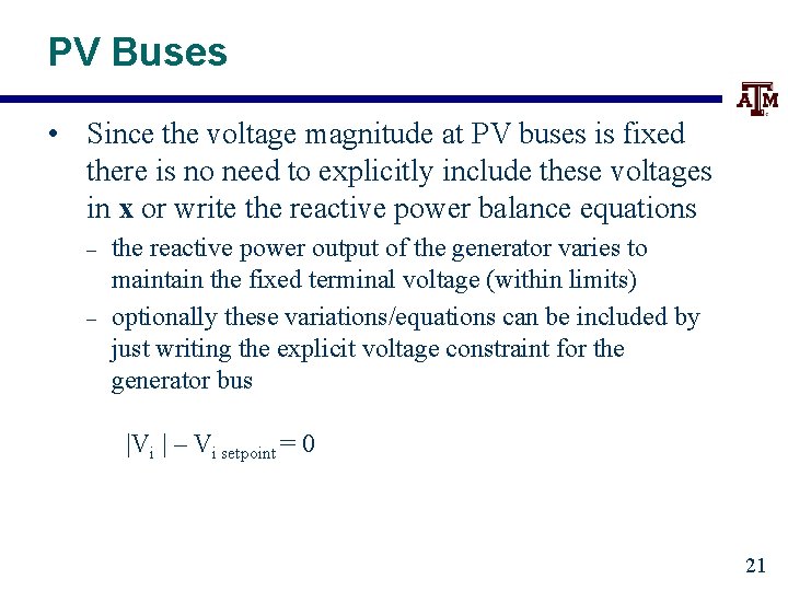PV Buses • Since the voltage magnitude at PV buses is fixed there is