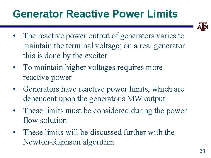Generator Reactive Power Limits • The reactive power output of generators varies to maintain