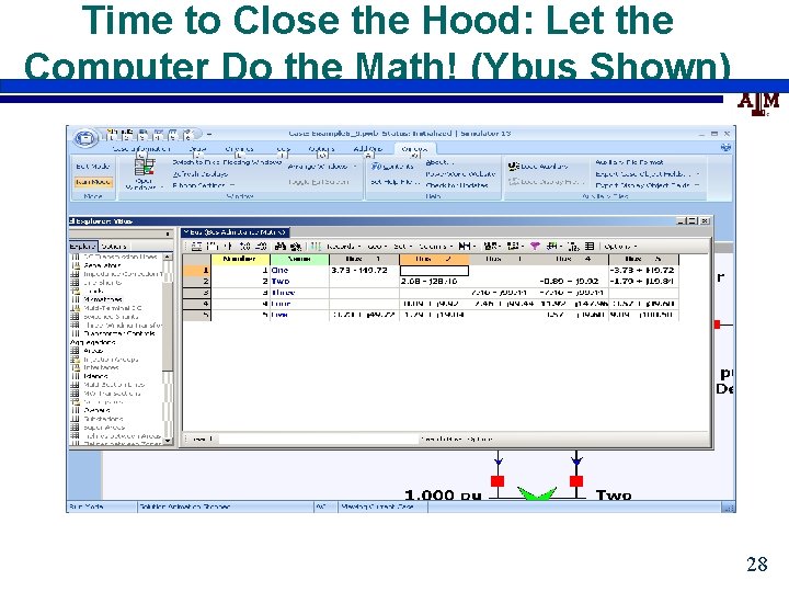 Time to Close the Hood: Let the Computer Do the Math! (Ybus Shown) 28