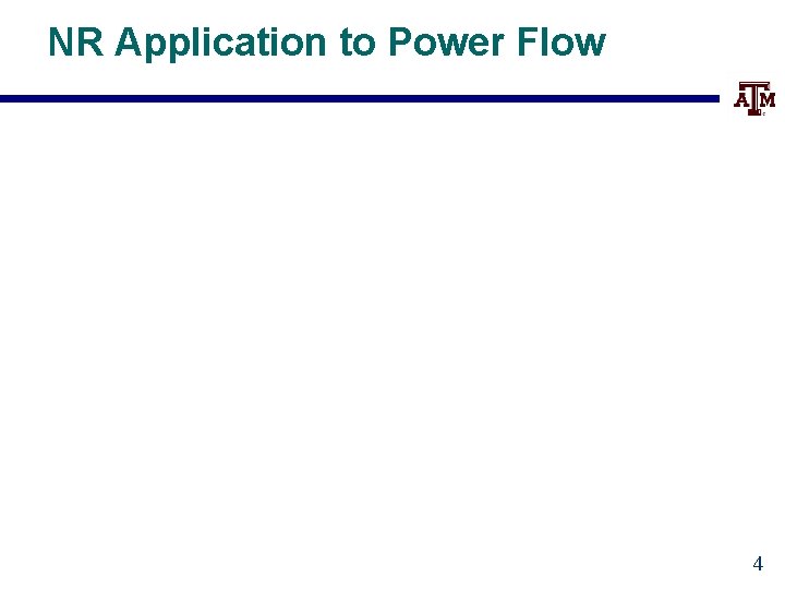 NR Application to Power Flow 4 