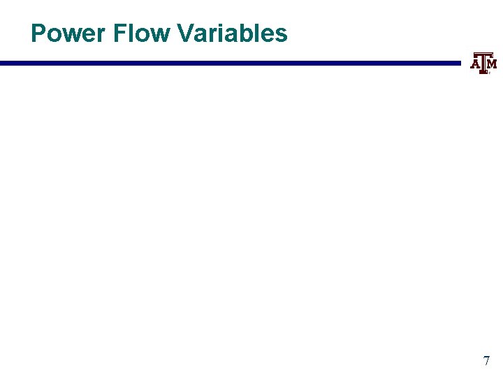 Power Flow Variables 7 