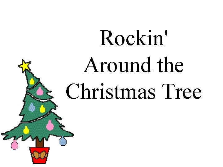 Rockin' Around the Christmas Tree 