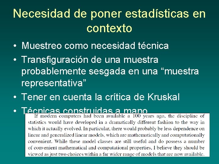 Necesidad de poner estadísticas en contexto • Muestreo como necesidad técnica • Transfiguración de