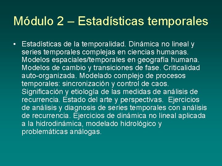 Módulo 2 – Estadísticas temporales • Estadísticas de la temporalidad. Dinámica no lineal y