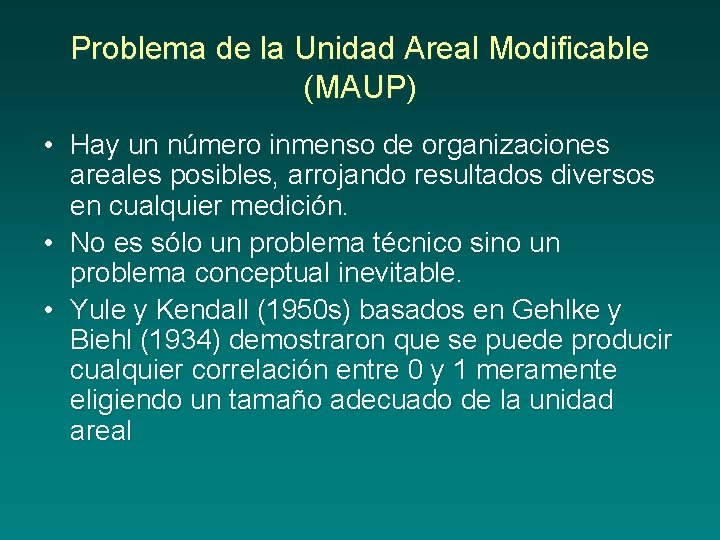 Problema de la Unidad Areal Modificable (MAUP) • Hay un número inmenso de organizaciones