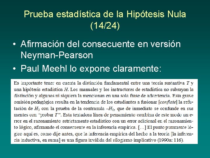 Prueba estadística de la Hipótesis Nula (14/24) • Afirmación del consecuente en versión Neyman