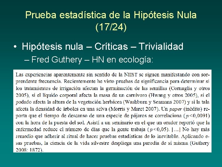 Prueba estadística de la Hipótesis Nula (17/24) • Hipótesis nula – Críticas – Trivialidad