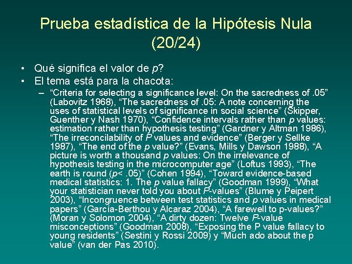 Prueba estadística de la Hipótesis Nula (20/24) • Qué significa el valor de p?