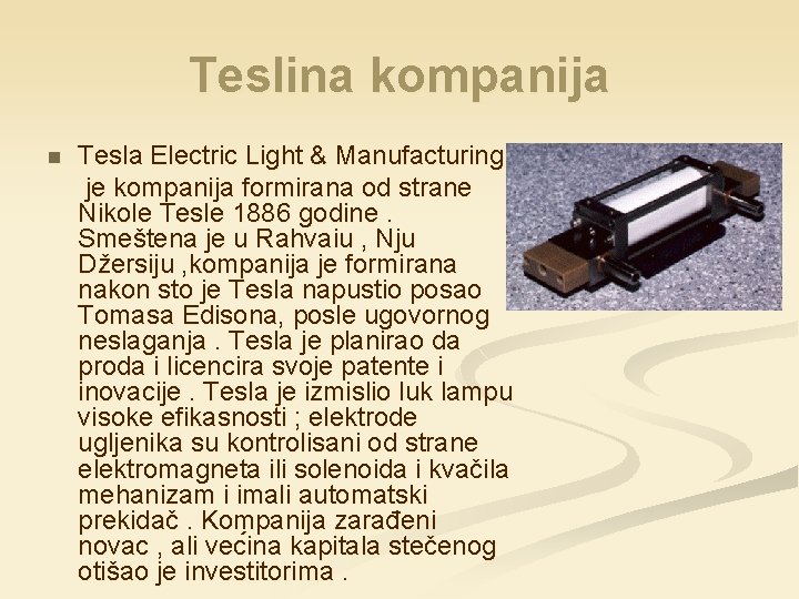 Teslina kompanija n Tesla Electric Light & Manufacturing je kompanija formirana od strane Nikole