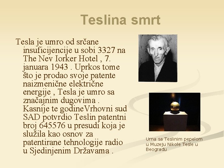 Teslina smrt Tesla je umro od srčane insuficijencije u sobi 3327 na The Nev