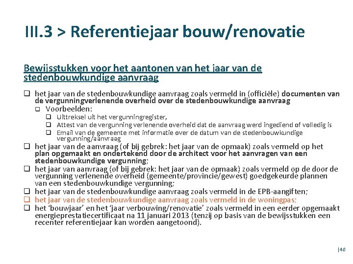 III. 3 > Referentiejaar bouw/renovatie Bewijsstukken voor het aantonen van het jaar van de