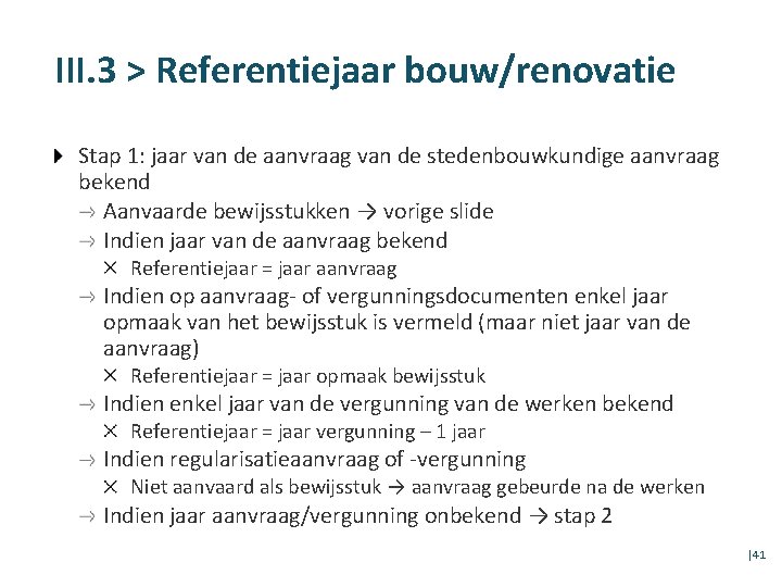 III. 3 > Referentiejaar bouw/renovatie Stap 1: jaar van de aanvraag van de stedenbouwkundige