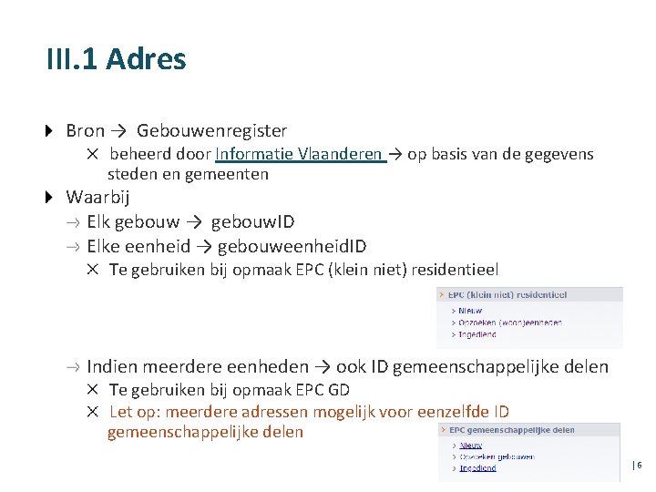 III. 1 Adres Bron → Gebouwenregister beheerd door Informatie Vlaanderen → op basis van