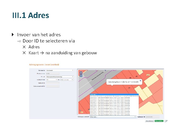 III. 1 Adres Invoer van het adres Door ID te selecteren via Adres Kaart