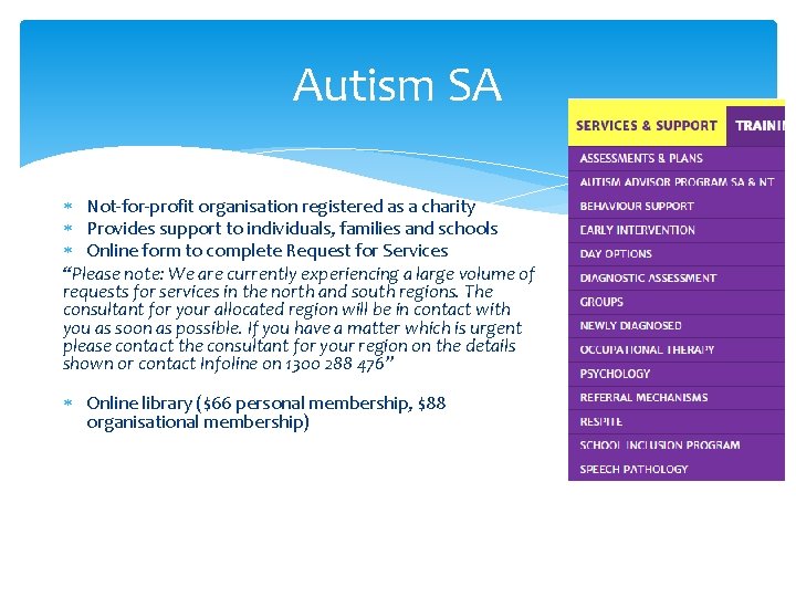 Autism SA Not-for-profit organisation registered as a charity Provides support to individuals, families and