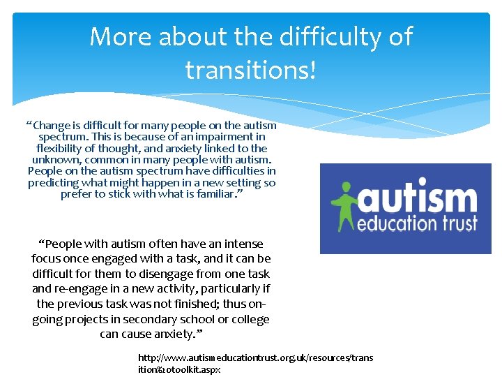 More about the difficulty of transitions! “Change is difficult for many people on the