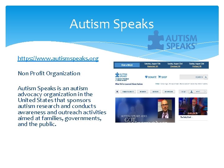 Autism Speaks https: //www. autismspeaks. org Non Profit Organization. Autism Speaks is an autism