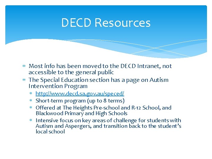 DECD Resources Most info has been moved to the DECD Intranet, not accessible to