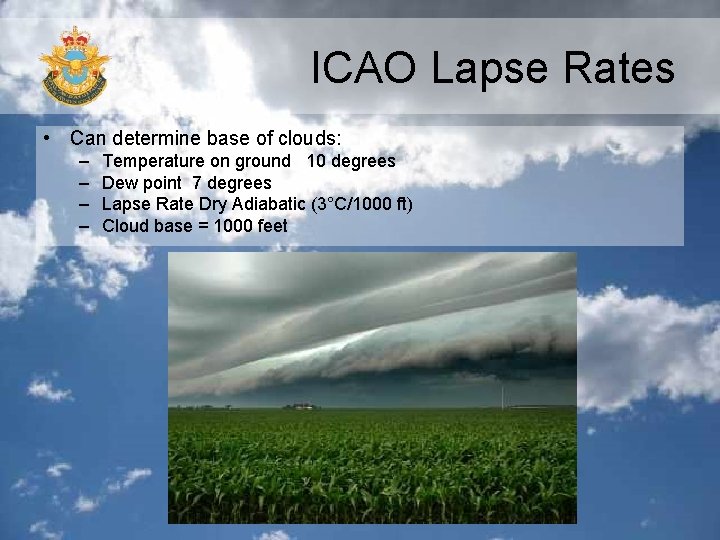 ICAO Lapse Rates • Can determine base of clouds: – – Temperature on ground