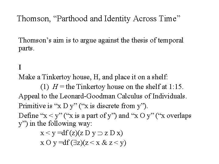 Thomson, “Parthood and Identity Across Time” Thomson’s aim is to argue against thesis of