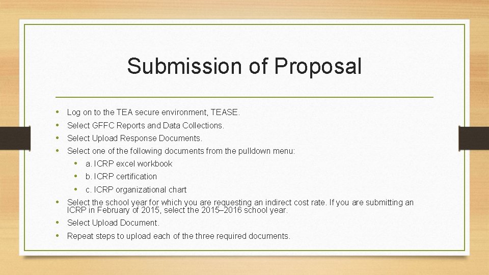 Submission of Proposal • • Log on to the TEA secure environment, TEASE. Select