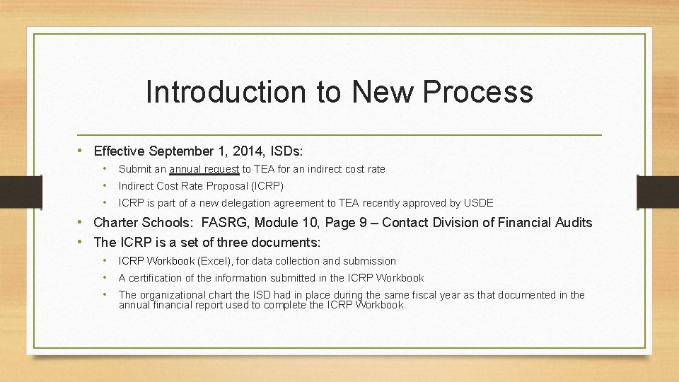 Introduction to New Process • Effective September 1, 2014, ISDs: • Submit an annual