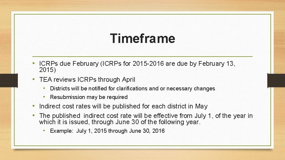 Timeframe • ICRPs due February (ICRPs for 2015 -2016 are due by February 13,