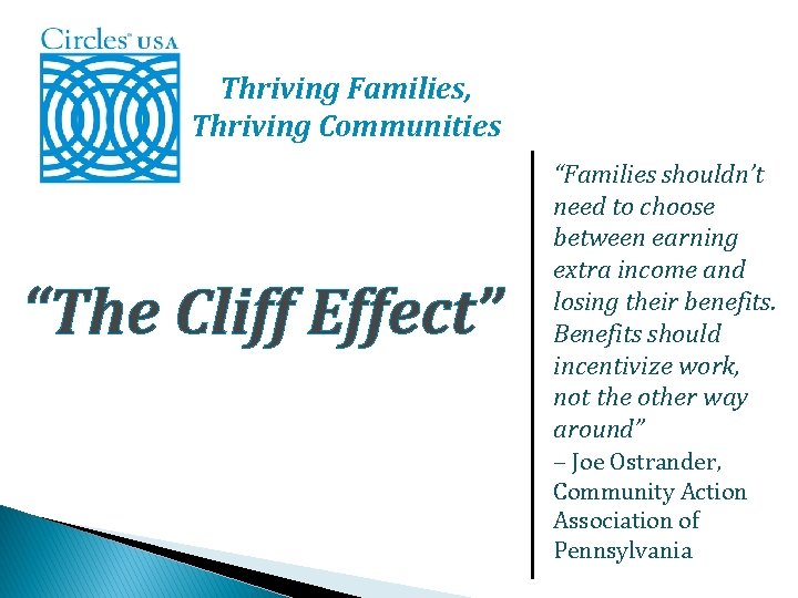 Thriving Families, Thriving Communities “The Cliff Effect” “Families shouldn’t need to choose between earning