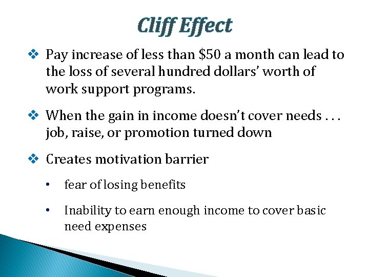 Cliff Effect v Pay increase of less than $50 a month can lead to